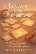 Letters from Tomorrow: Healing Your Past, Shaping Your Future