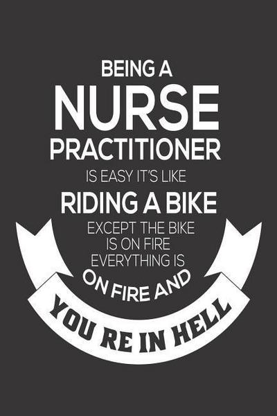 BEING A NURSE PRACTITIONER IS