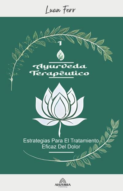 Ferr, L: Ayurveda terapéutico - Estrategias Para El Tratamie