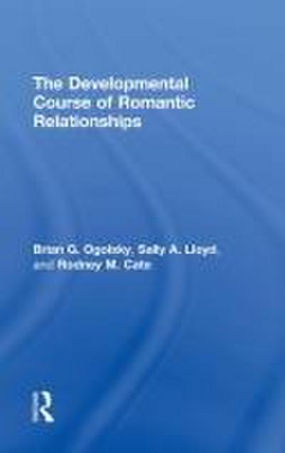 The Developmental Course of Romantic Relationships