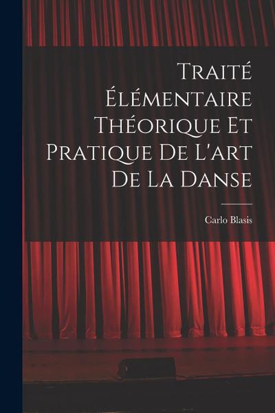 Traité élémentaire théorique et pratique de l’art de la danse