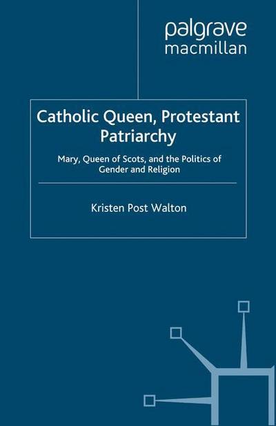 Catholic Queen, Protestant Patriarchy