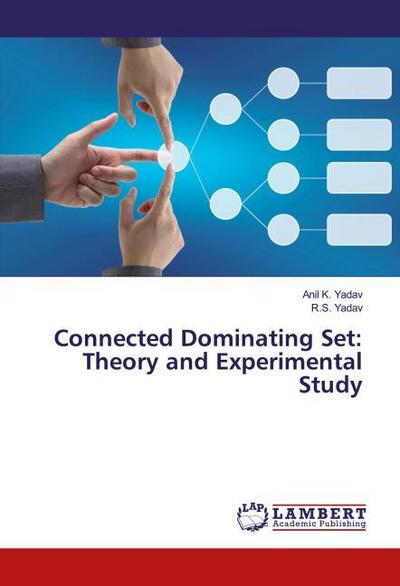 Connected Dominating Set: Theory and Experimental Study