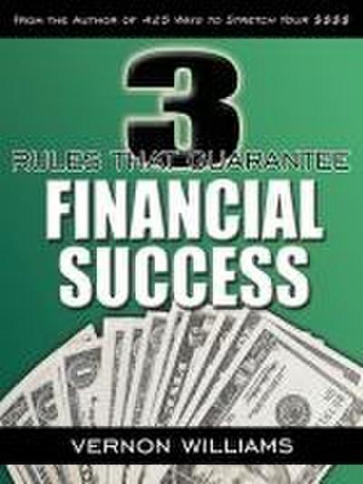 3 Rules That Guarantee Financial Success