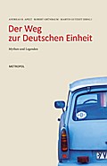 Der Weg zur Deutschen Einheit: Mythen und Legenden