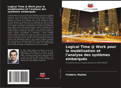 Logical Time @ Work pour la modélisation et l’analyse des systèmes embarqués