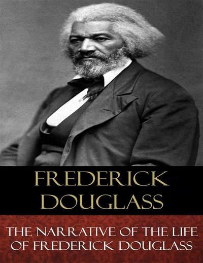 The Narrative of the Life of Frederick Douglass