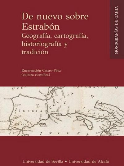 De nuevo sobre Estrabón : geografía, cartografía, historiografía y tradición