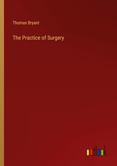 The Practice of Surgery