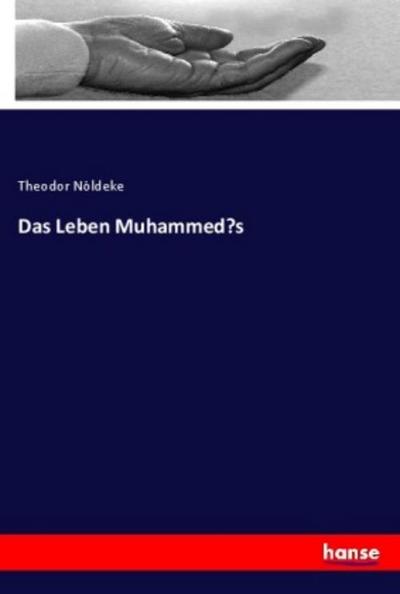 Das Leben Muhammed's - Theodor Nöldeke