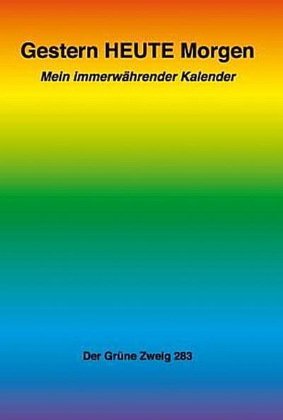 Gestern HEUTE Morgen