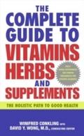 Complete Guide to Vitamins, Herbs, and Supplements
