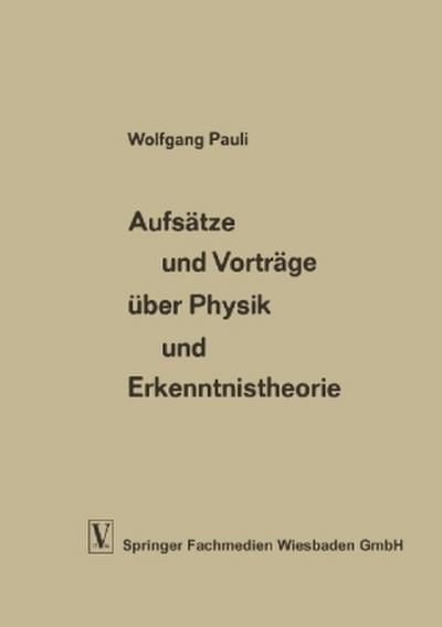 Aufsätze und Vorträge über Physik und Erkenntnistheorie