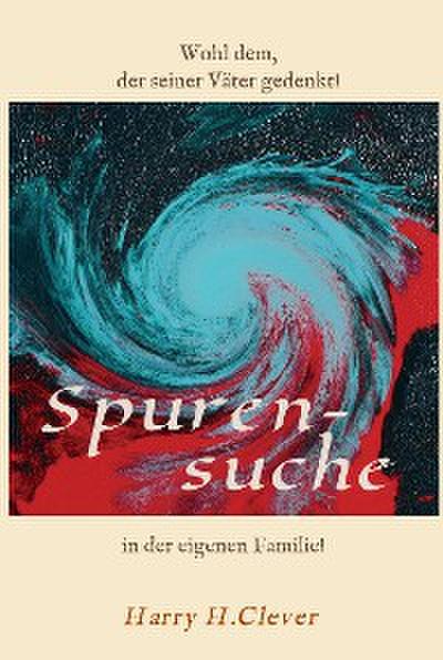 Spurensuche in der eigenen Familie ?