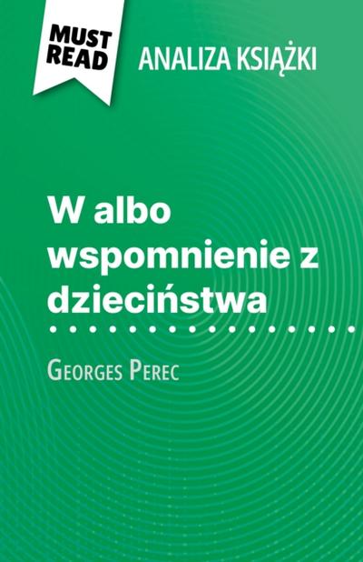 W albo wspomnienie z dzieciństwa książka Georges Perec (Analiza książki)