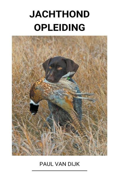 Dijk, P: Jachthond Opleiding