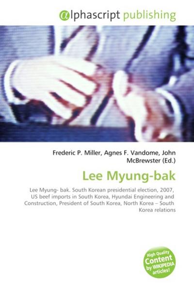Lee Myung-bak - Frederic P. Miller
