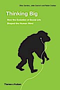 Thinking Big: How the Evolution of Social Life Shaped the Human Mind