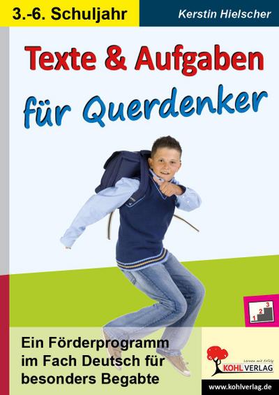 Texte und Aufgaben für Querdenker Ein Förderprogramm im Fach Deutsch für besonders Begabte