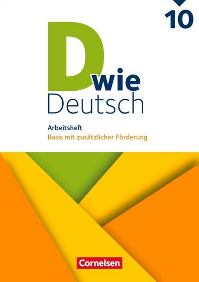 D wie Deutsch - Zu allen Ausgaben 10. Schuljahr - Arbeitsheft mit Lösungen