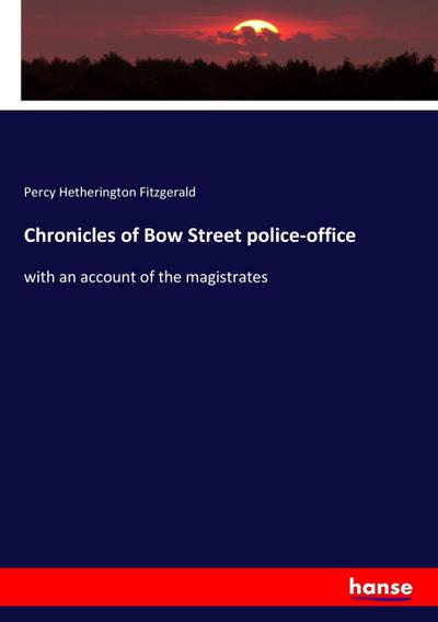 Chronicles of Bow Street police-office