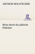 Reise durch das jüdische Palästina