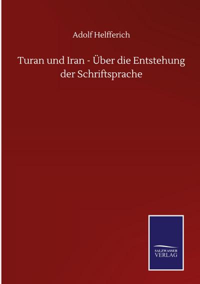 Turan und Iran - Über die Entstehung der Schriftsprache
