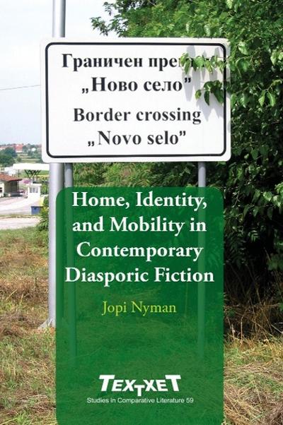 Home, Identity, and Mobility in Contemporary Diasporic Fiction