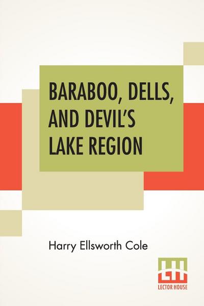 Baraboo, Dells, And Devil’s Lake Region