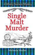 Single Malt Murder (Whisky Business Mystery, #1)