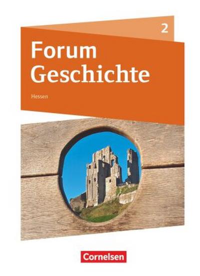 Forum Geschichte Band 2 - Gymnasium Hessen - Vom Mittelalter bis zum Absolutismus