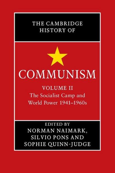 Cambridge History of Communism: Volume 2, The Socialist Camp and World Power 1941-1960s