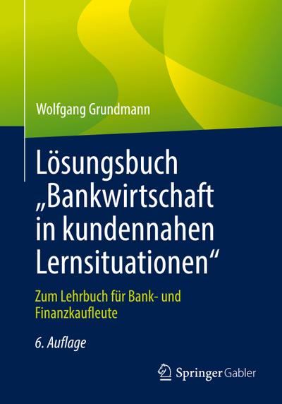 Lösungsbuch "Bankwirtschaft in kundennahen Lernsituationen"