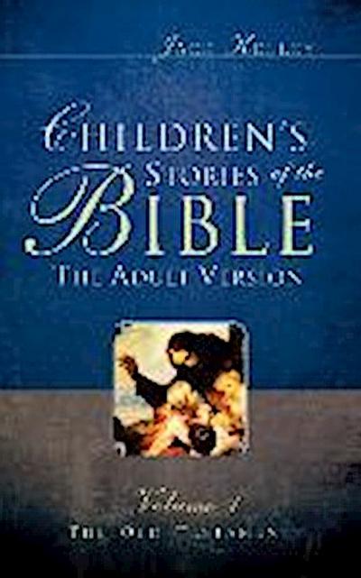 Children’s Stories of the Bible The Adult Version
