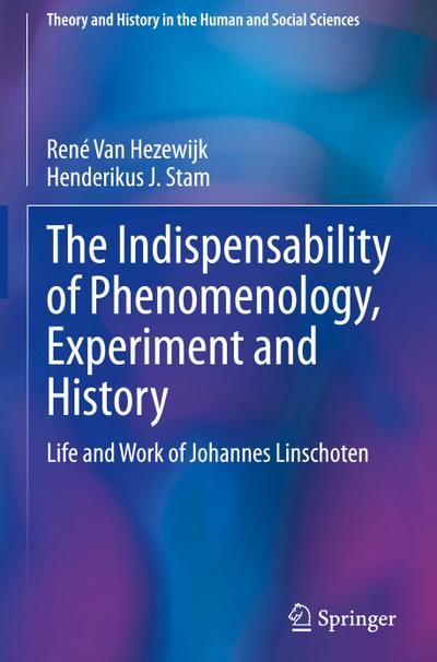 The Indispensability of Phenomenology, Experiment and History