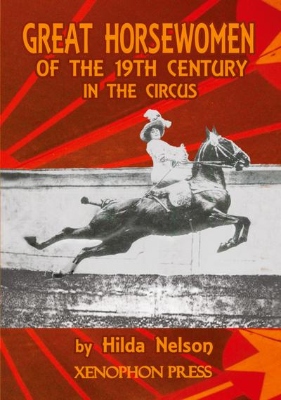 GREAT HORSEWOMEN OF THE 19TH CENTURY IN THE CIRCUS