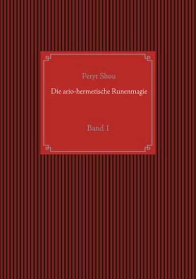 Die ario-hermetische Runenmagie