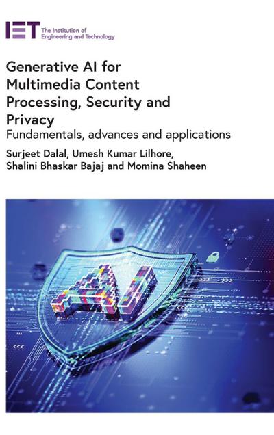 Generative AI for Multimedia Content Processing, Security and Privacy