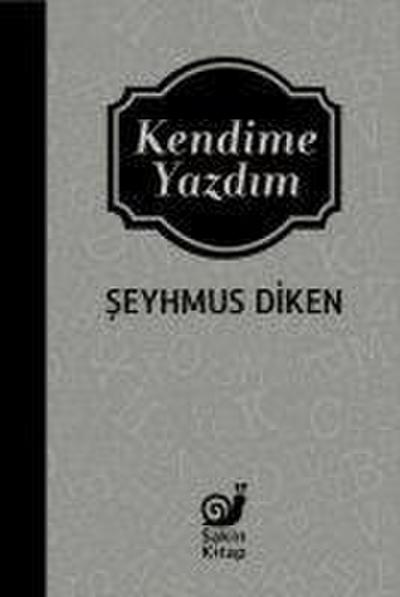 Kendime Yazdim