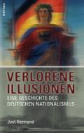Verlorene Illusionen: Eine Geschichte Des Deutschen Nationalismus