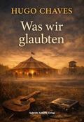 Was wir glaubten