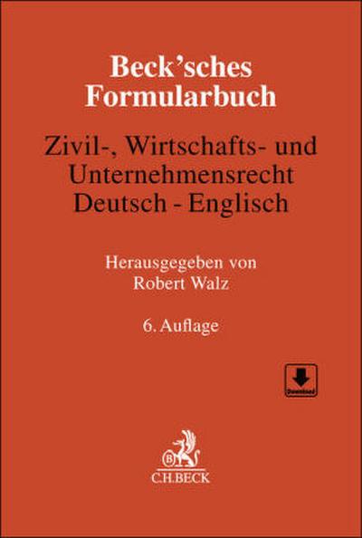 Beck’sches Formularbuch Zivil-, Wirtschafts- und Unternehmensrecht: Deutsch-Englisch