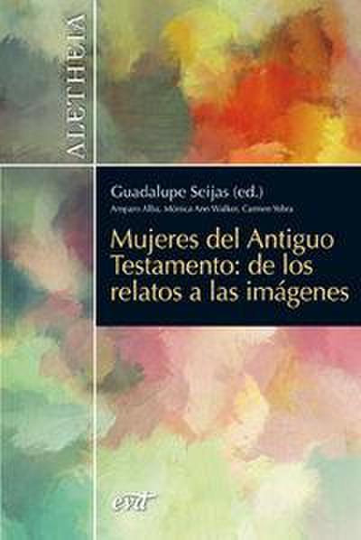 Mujeres del Antiguo Testamento : de los relatos a las imágenes