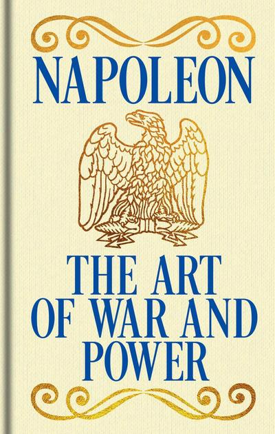 Napoleon’s the Art of War and Power