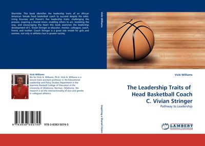 The Leadership Traits of   Head Basketball Coach C. Vivian Stringer