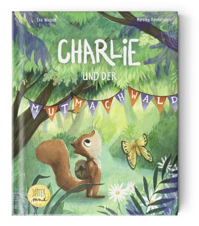 Charlie und der Mutmachwald