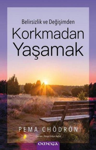 Belirsizlik ve Degisimden Korkmadan Yasamak