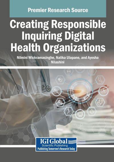 Creating Responsible Inquiring Digital Health Organizations