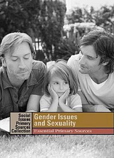 Gender Issues and Sexuality: Essential Primary Sources