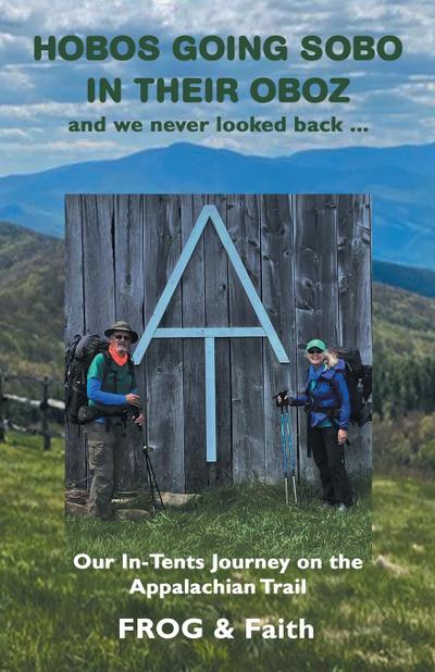 Hobos Going Sobo in Their Oboz and We Never Looked Back ...